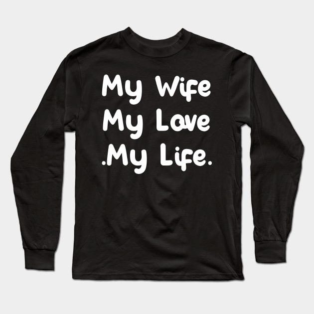 My Wife Long Sleeve T-Shirt by Fandie